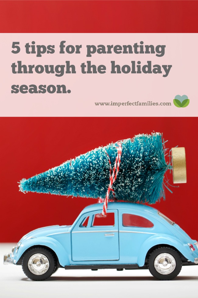 Use these tips to manage stress and parent well through the holiday season!