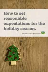 Christmas is a time of unmet expectations, of stress and feeling overwhelmed. It doesn't have to be that way this year! Use these tips to set reasonable expectations and enjoy the season!