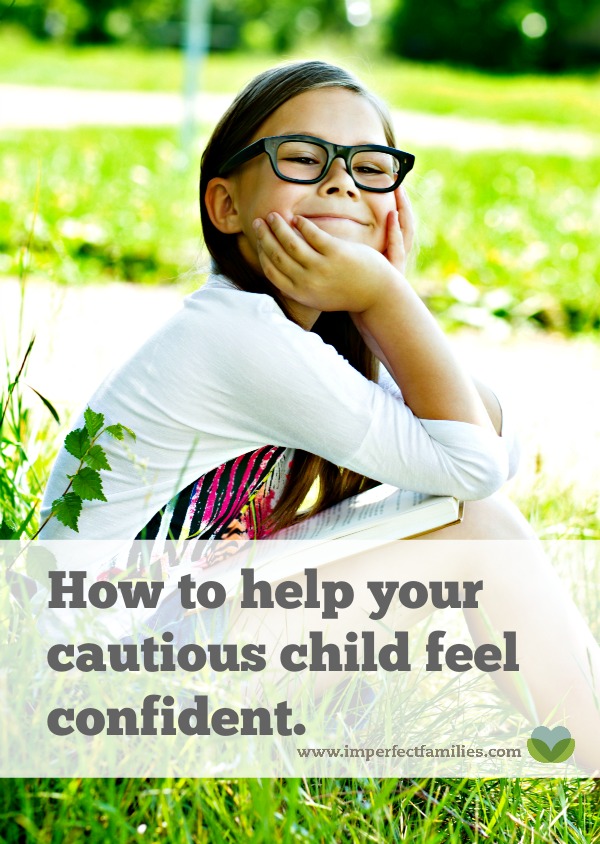 Is your child overly-cautious, worried or afraid to try new things? Here are 5 tips to help your child feel confident!