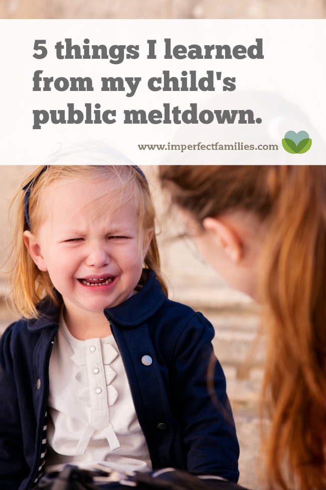 Lessons learned after my daughter's very public meltdown.