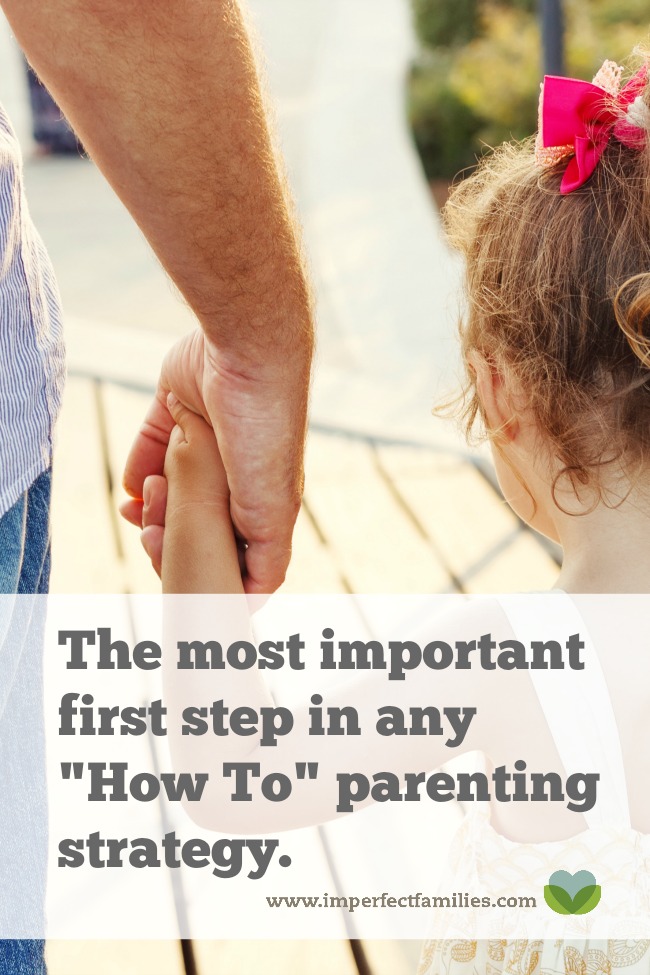 If you're frustrated that those "how to" parenting strategies aren't working, you may be missing this important first step!