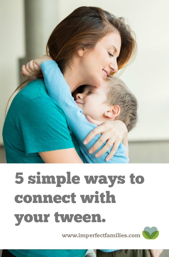 Keep the relationship with your tween strong using these 5 simple ways to connect.