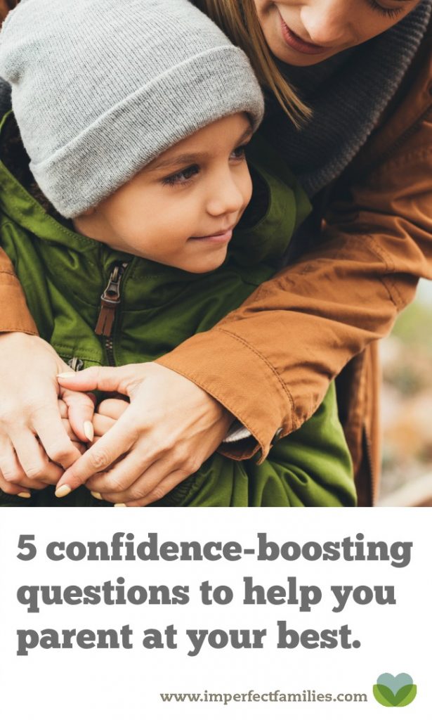 5 confidence-boosting questions to help you parent at your best (when things are at their worst)