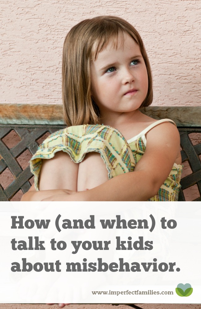 OK, we're calm. How do I talk to my kids about their misbehavior? Here are some tips!