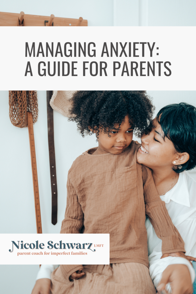 Help your child learn how to manage their anxiety. A guide by Nicole Schwarz, LMFT Parent Coach