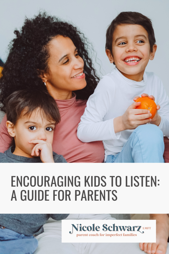 How to get your kids to listen, a guide for parents by Nicole Schwarz, parent coach